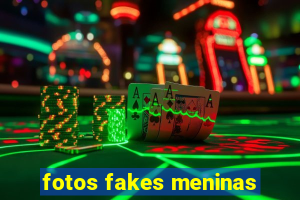 fotos fakes meninas